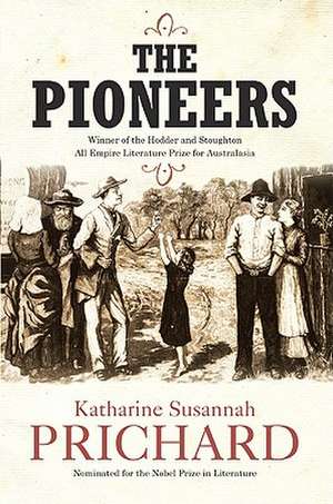 The Pioneers de Katharine Susannah Prichard