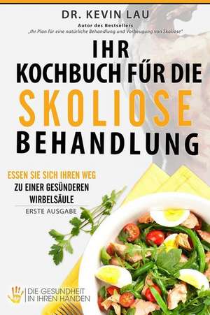 Ihr Kochbuch Fur Die Skoliose Behandlung