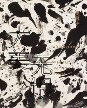 Wu Guanzhong, – Beauty Beyond Form, de Low Sze Wee