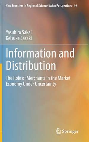 Information and Distribution: The Role of Merchants in the Market Economy Under Uncertainty de Yasuhiro Sakai