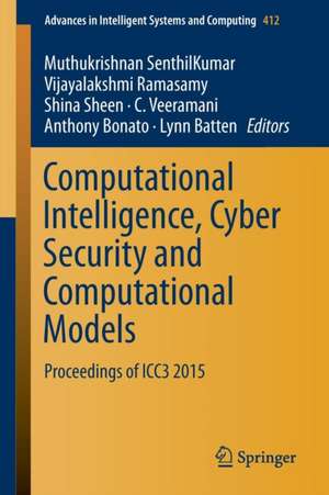 Computational Intelligence, Cyber Security and Computational Models: Proceedings of ICC3 2015 de Muthukrishnan Senthilkumar