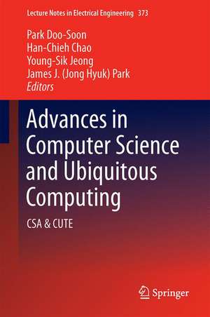 Advances in Computer Science and Ubiquitous Computing: CSA & CUTE de Doo-Soon Park