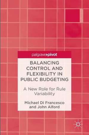 Balancing Control and Flexibility in Public Budgeting: A New Role for Rule Variability de Michael Di Francesco