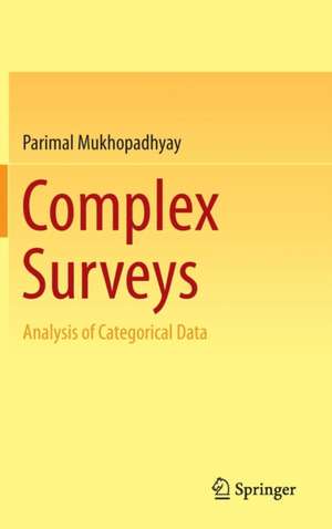 Complex Surveys: Analysis of Categorical Data de Parimal Mukhopadhyay