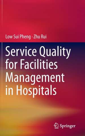 Service Quality for Facilities Management in Hospitals de Low Sui Pheng