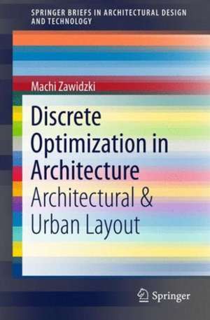 Discrete Optimization in Architecture: Architectural & Urban Layout de Machi Zawidzki