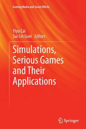 Simulations, Serious Games and Their Applications de Yiyu Cai