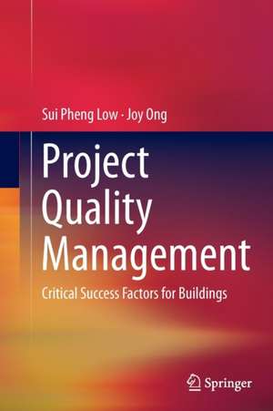 Project Quality Management: Critical Success Factors for Buildings de Sui Pheng Low