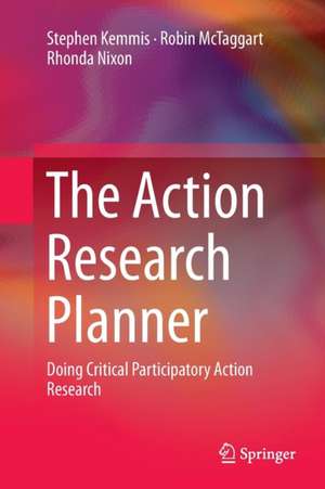 The Action Research Planner: Doing Critical Participatory Action Research de Stephen Kemmis