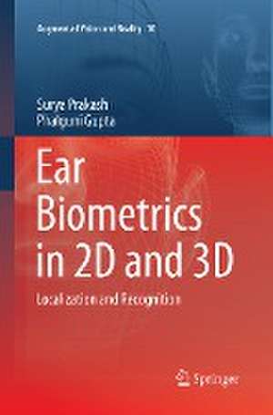 Ear Biometrics in 2D and 3D: Localization and Recognition de Surya Prakash