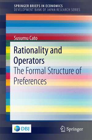 Rationality and Operators: The Formal Structure of Preferences de Susumu Cato