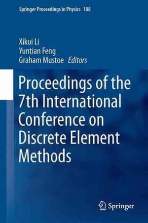 Proceedings of the 7th International Conference on Discrete Element Methods de Xikui Li