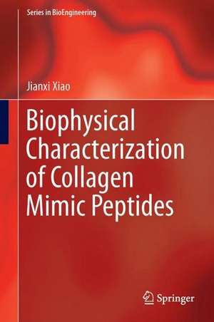 Collagen Mimetic Peptides and Their Biophysical Characterization de Jianxi Xiao