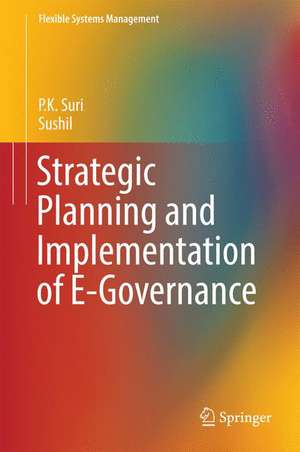 Strategic Planning and Implementation of E-Governance de P.K. Suri