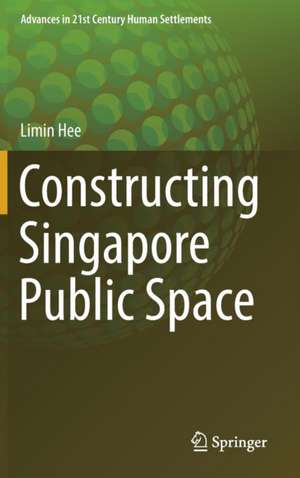 Constructing Singapore Public Space de Limin Hee