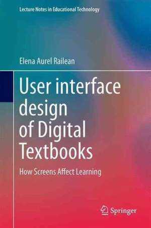 User Interface Design of Digital Textbooks: How Screens Affect Learning de Elena Aurel Railean