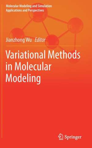 Variational Methods in Molecular Modeling de Jianzhong Wu