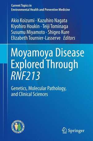 Moyamoya Disease Explored Through RNF213: Genetics, Molecular Pathology, and Clinical Sciences de Akio Koizumi