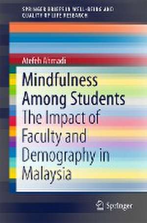 Mindfulness Among Students: The Impact of Faculty and Demography in Malaysia de Atefeh Ahmadi