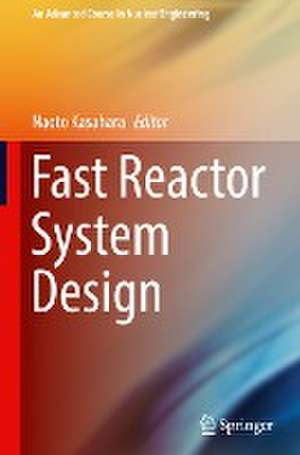 Fast Reactor System Design de Naoto Kasahara