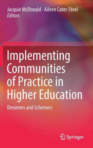 Implementing Communities of Practice in Higher Education: Dreamers and Schemers de Jacquie McDonald