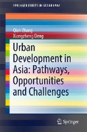 Urban Development in Asia: Pathways, Opportunities and Challenges de Qian Zhang