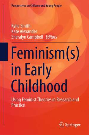 Feminism(s) in Early Childhood: Using Feminist Theories in Research and Practice de Kylie Smith