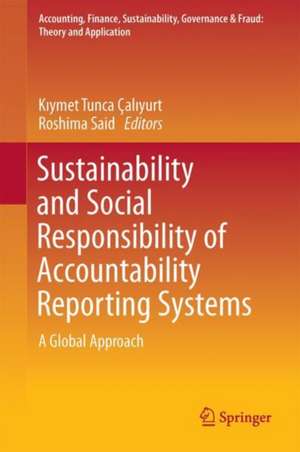 Sustainability and Social Responsibility of Accountability Reporting Systems: A Global Approach de Kıymet Tunca Çalıyurt