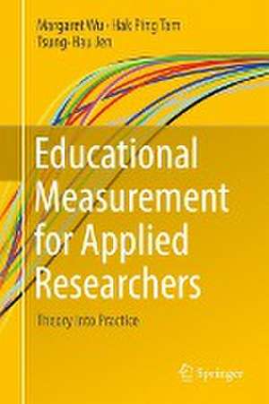 Educational Measurement for Applied Researchers: Theory into Practice de Margaret Wu