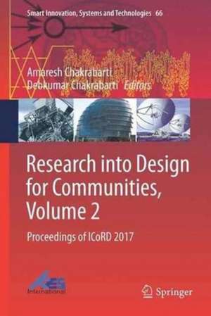 Research into Design for Communities, Volume 2: Proceedings of ICoRD 2017 de Amaresh Chakrabarti