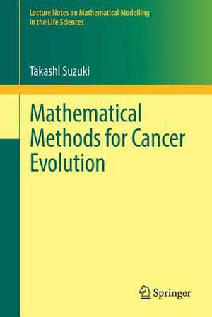 Mathematical Methods for Cancer Evolution de Takashi Suzuki