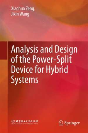 Analysis and Design of the Power-Split Device for Hybrid Systems de Xiaohua Zeng