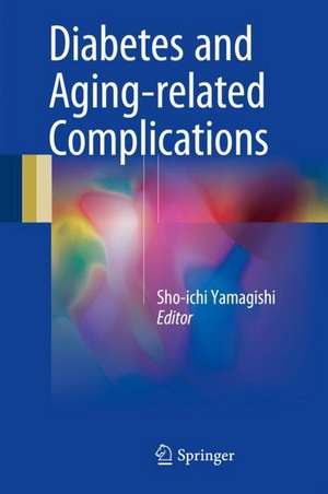 Diabetes and Aging-related Complications de Sho-ichi Yamagishi