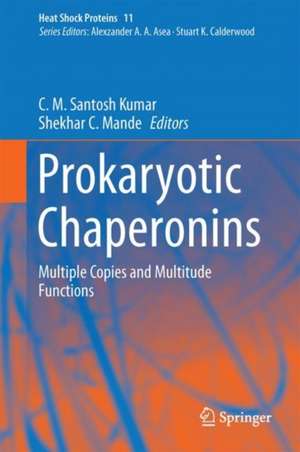 Prokaryotic Chaperonins: Multiple Copies and Multitude Functions de C. M. Santosh Kumar