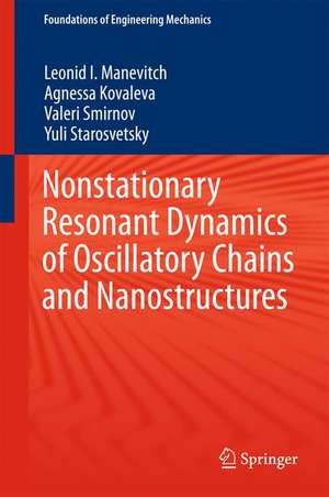 Nonstationary Resonant Dynamics of Oscillatory Chains and Nanostructures de Leonid I. Manevitch