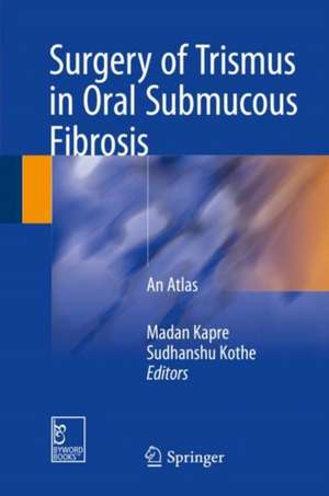 Surgery of Trismus in Oral Submucous Fibrosis: An Atlas de Madan Kapre