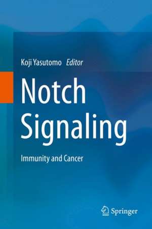 Notch Signaling: Immunity and Cancer de Koji Yasutomo