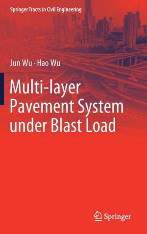 Multi-layer Pavement System under Blast Load de Jun Wu