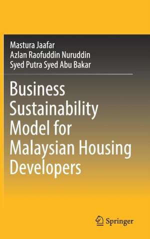 Business Sustainability Model for Malaysian Housing Developers de Mastura Jaafar