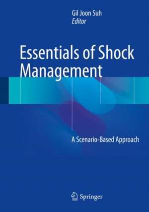 Essentials of Shock Management: A Scenario-Based Approach de Gil Joon Suh