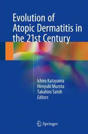 Evolution of Atopic Dermatitis in the 21st Century de Ichiro Katayama