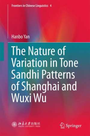 The Nature of Variation in Tone Sandhi Patterns of Shanghai and Wuxi Wu de Hanbo Yan