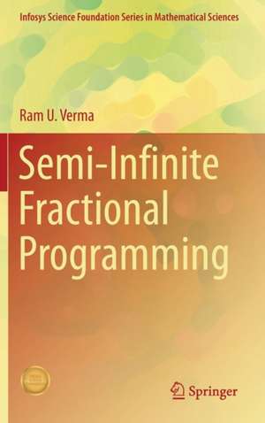 Semi-Infinite Fractional Programming de Ram U. Verma