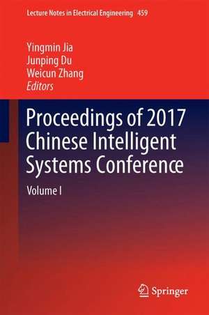 Proceedings of 2017 Chinese Intelligent Systems Conference: Volume I de Yingmin Jia