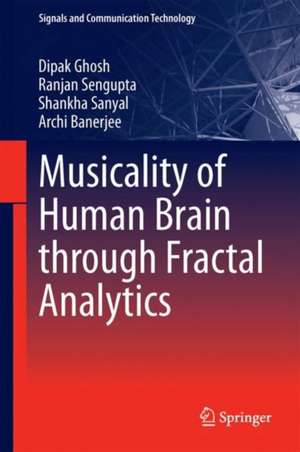 Musicality of Human Brain through Fractal Analytics de Dipak Ghosh