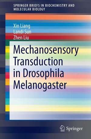 Mechanosensory Transduction in Drosophila Melanogaster de Xin Liang