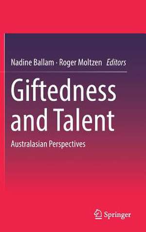 Giftedness and Talent: Australasian Perspectives de Nadine Ballam