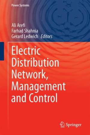 Electric Distribution Network Management and Control de Ali Arefi