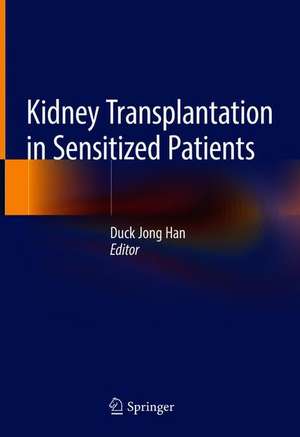 Kidney Transplantation in Sensitized Patients de Duck Jong Han