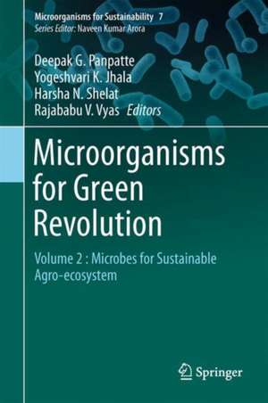 Microorganisms for Green Revolution: Volume 2 : Microbes for Sustainable Agro-ecosystem de Deepak G. Panpatte